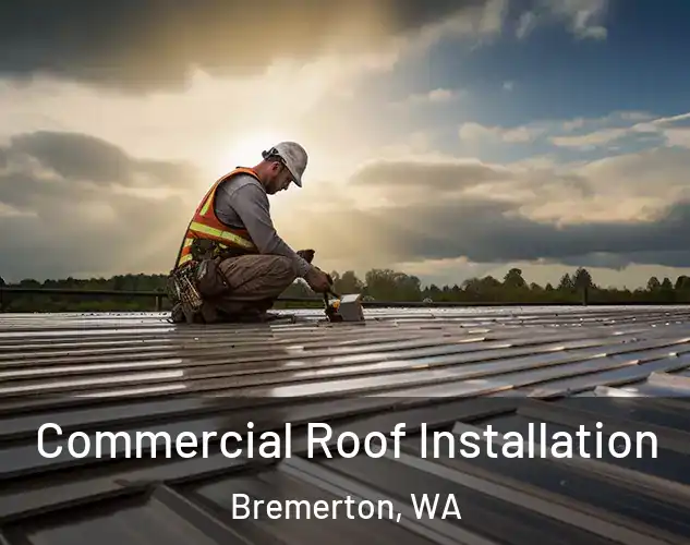  Commercial Roof Installation Bremerton, WA