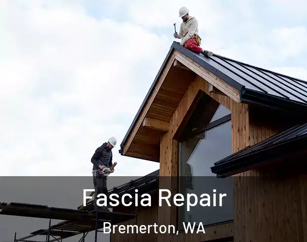  Fascia Repair Bremerton, WA