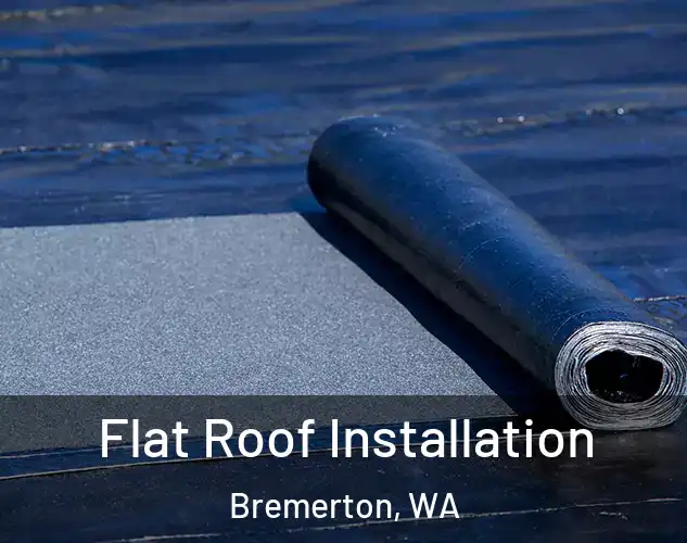  Flat Roof Installation Bremerton, WA