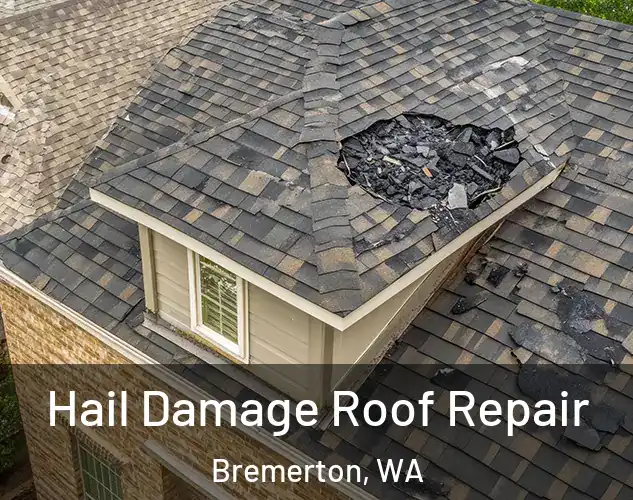  Hail Damage Roof Repair Bremerton, WA
