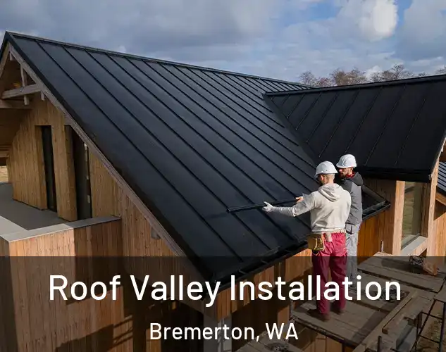  Roof Valley Installation Bremerton, WA